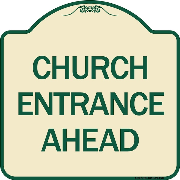 Signmission Church Entrance Ahead Heavy-Gauge Aluminum Architectural Sign, 18" x 18", TG-1818-24458 A-DES-TG-1818-24458 - main